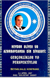 Heydər Əliyev və Azərbaycanda din siyasəti: Gerçəkliklər və prespektivlər